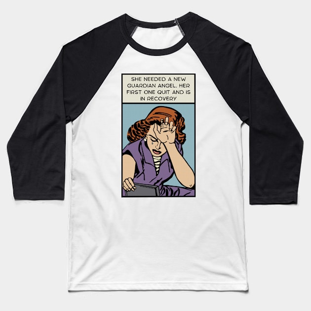 Comic Woman Needs New Guardian Angel Baseball T-Shirt by Slightly Unhinged